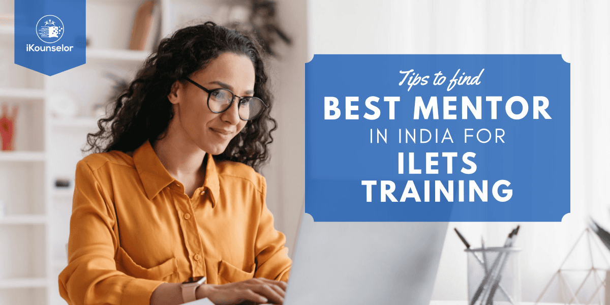 Finding the best mentor in India ikounselor for IELTS training