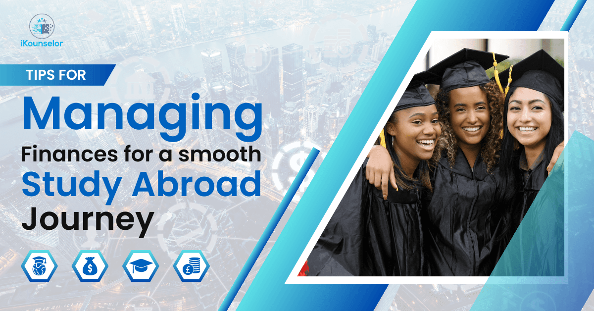Tips for Managing Finances for a Smooth Study Abroad Journey