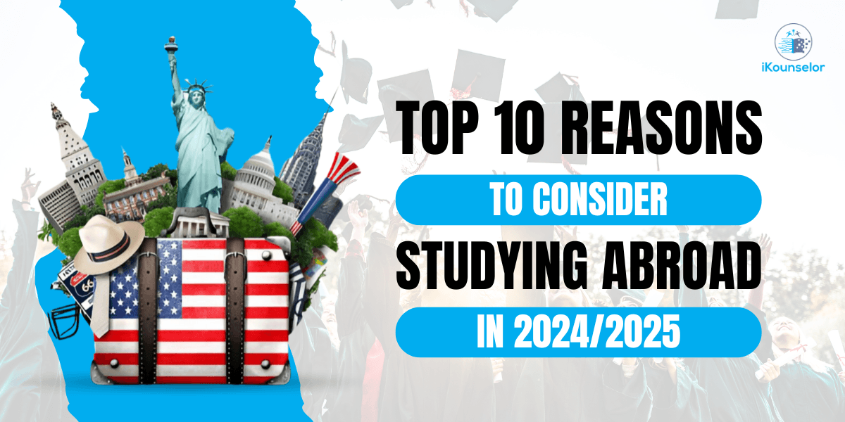Top 10 reasons to consider studying abroad in 2024/2025