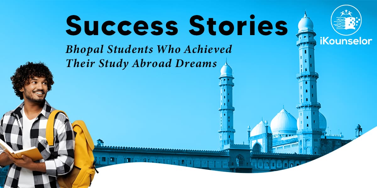 Success stories of Bhopal students studying abroad